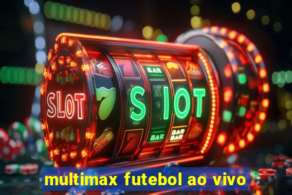 multimax futebol ao vivo